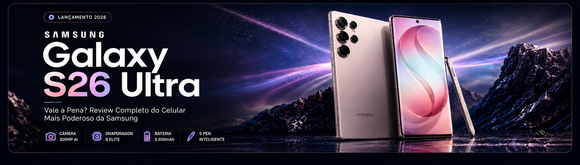Samsung Galaxy S26 Ultra Vale a Pena?